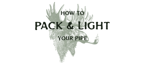 How To Pack & Light Your Pipe